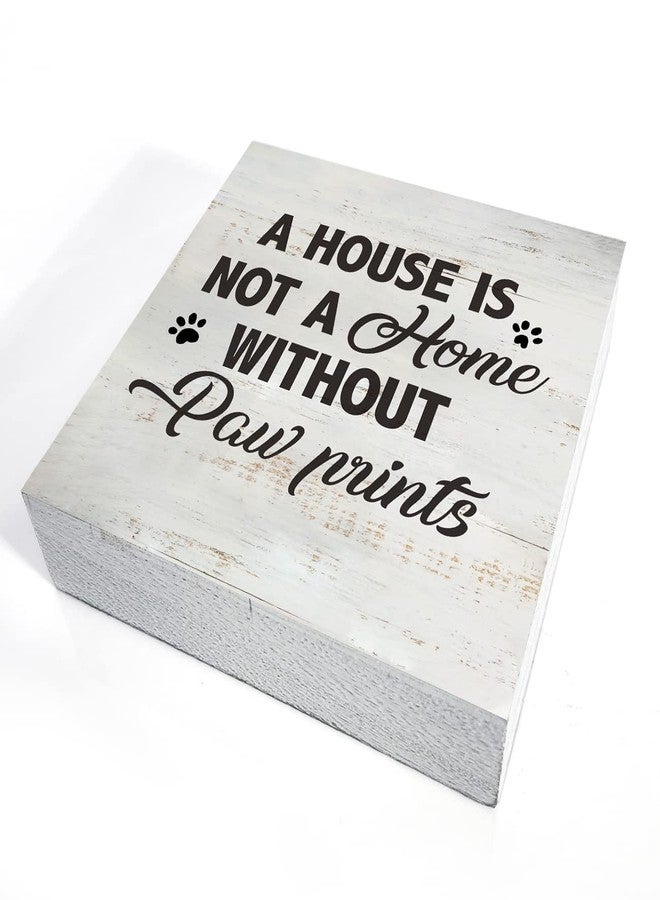 MAVOTEN Dog Cat Quote a House is Not a Home Without Paw Prints Wood Box Sign Rusitc Wooden Box Sign Farmhouse Home Living Room Desk Shelf Decor, Pet Lover Gift (5 X 5 Inch) - Image 3